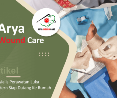 arya care - artikel - spesialis perawatan luka modern