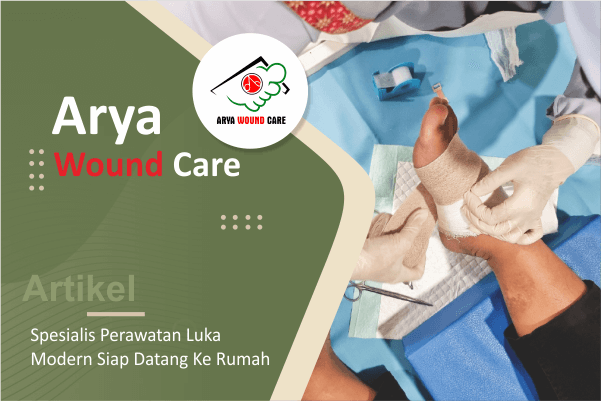arya care - artikel - spesialis perawatan luka modern